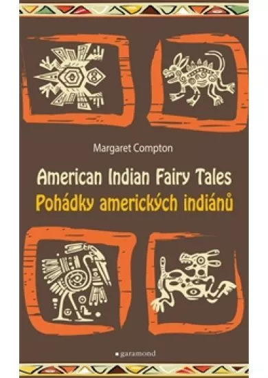 Pohádky amerických indiánů/American Indian Fairy Tales