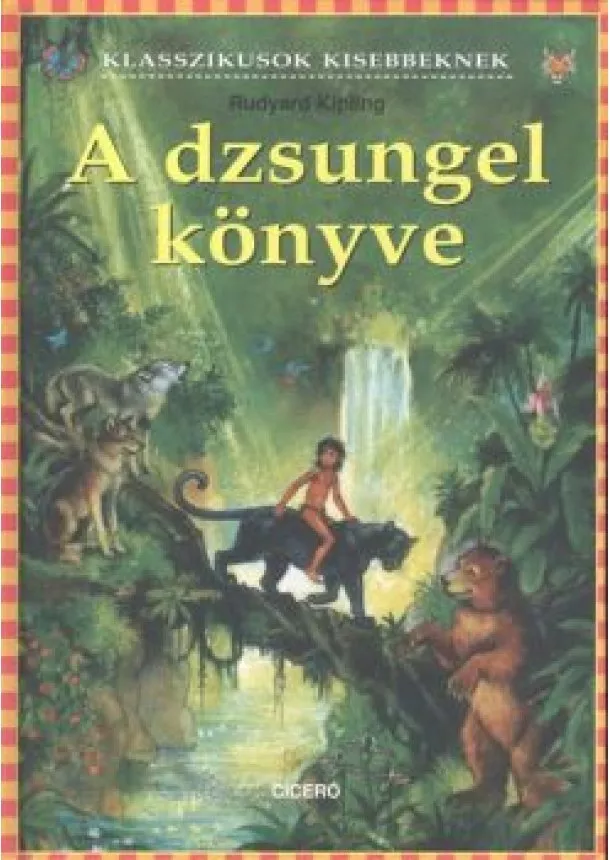 RUDYARD KIPLING - A DZSUNGEL KÖNYVE