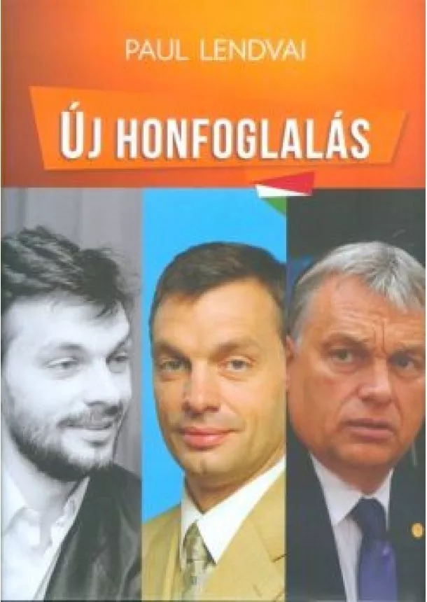 Paul Lendvai - Új honfoglalás