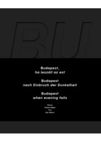 Budapest, ha leszáll az est - Budapest nach einbruch der dunkelheit - Budapest when evening falls