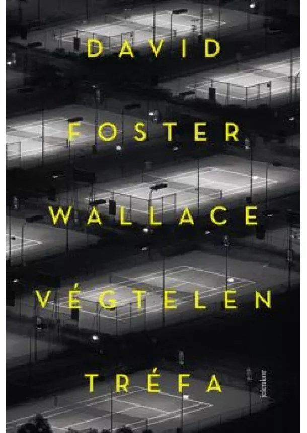 David Foster Wallace - Végtelen tréfa (3. kiadás)