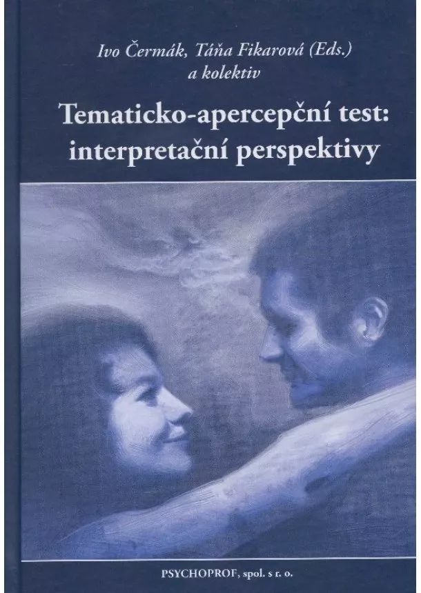 Ivo Čermák, Táňa Fikarová - Tematicko-apercepční test: interpretační perspektivy