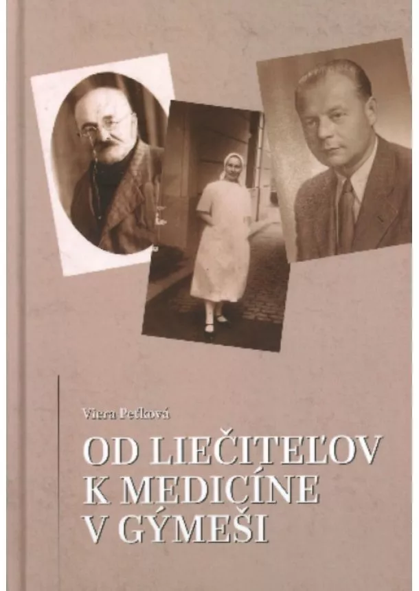 Viera Peťková - Od liečiteľov k medicíne v Gýmeši