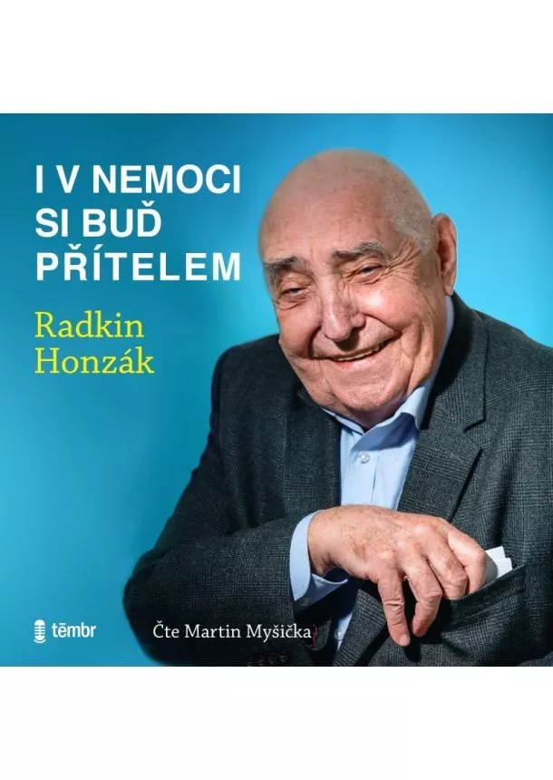 Honzák Radkin, EUROMEDIA GROUP - Honzák Radkin:  I V Nemoci Si Buď Přítelem / Audiokniha / Mp3-Cd