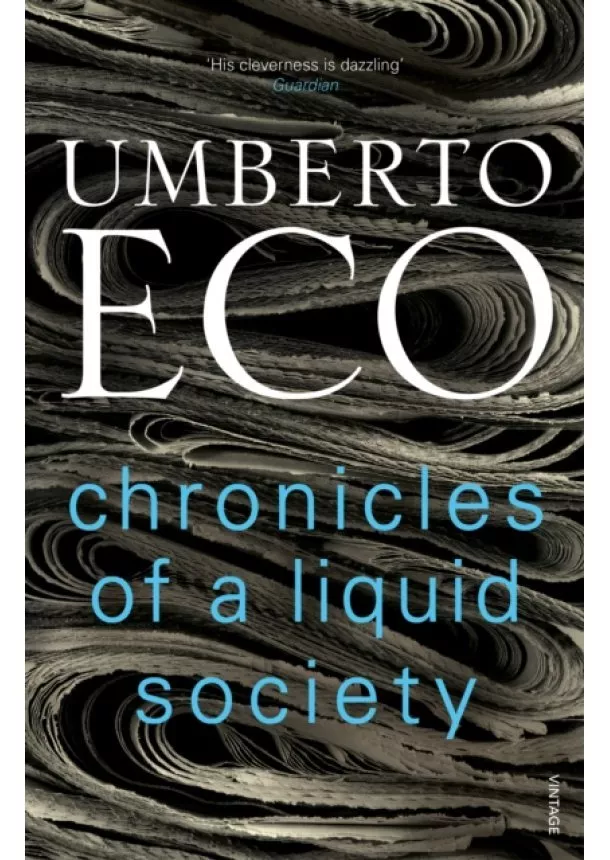 Umberto Eco - Chronicles of a Liquid Society