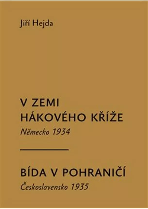 Jiří Hejda - V zemi hákového kříže, Bída v pohraničí - Německo 1934, Československo 1935