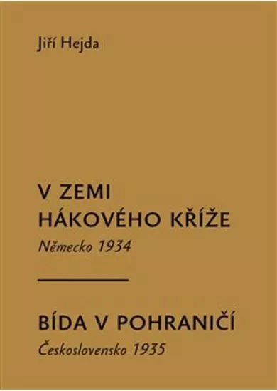 V zemi hákového kříže, Bída v pohraničí - Německo 1934, Československo 1935