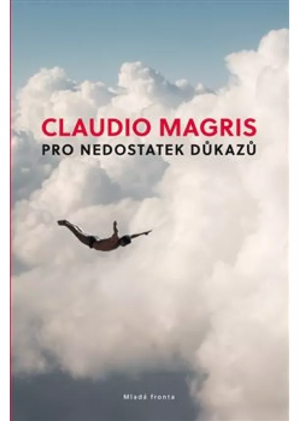 Claudio Magris - Pro nedostatek důkazů