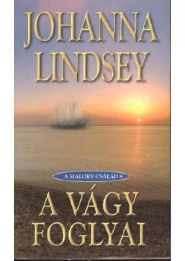 Johanna Lindsey - A vágy foglyai /A Malory család 8.