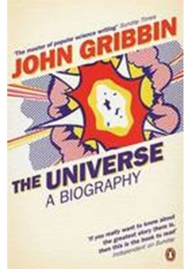 John Gribbin - The Universe : A Biography