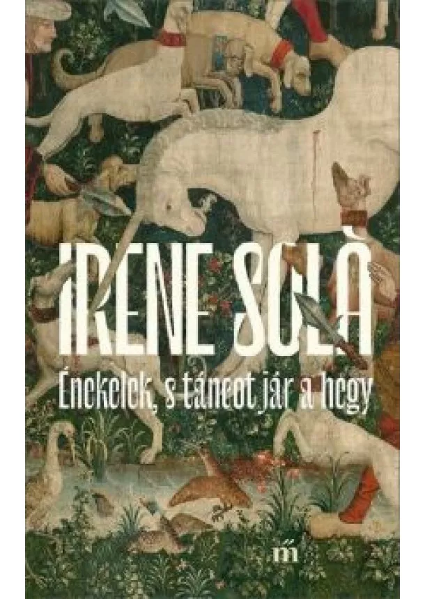 Irene Sola - Énekelek, s táncot jár a hegy