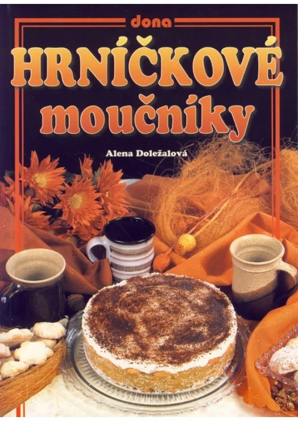 Alena Doležalová - Hrníčkové moučníky