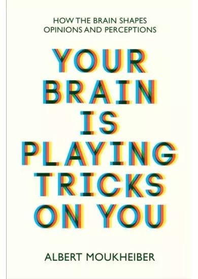 Your Brain Is Playing Tricks On You