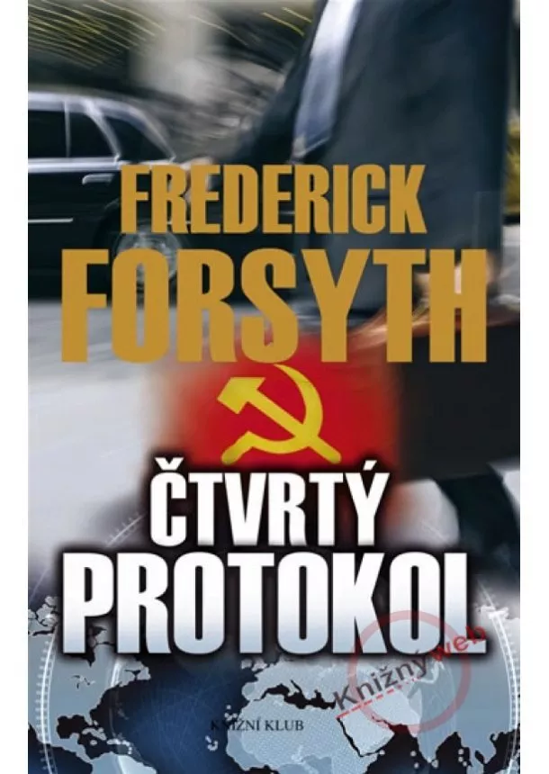 Frederick Forsyth - Čtvrtý protokol - 3. vydání