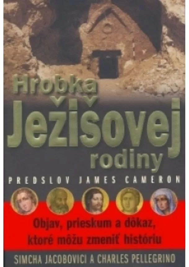 Simcha Jacobovici, Charles Pelegrino - Hrobka Ježišovej rodiny