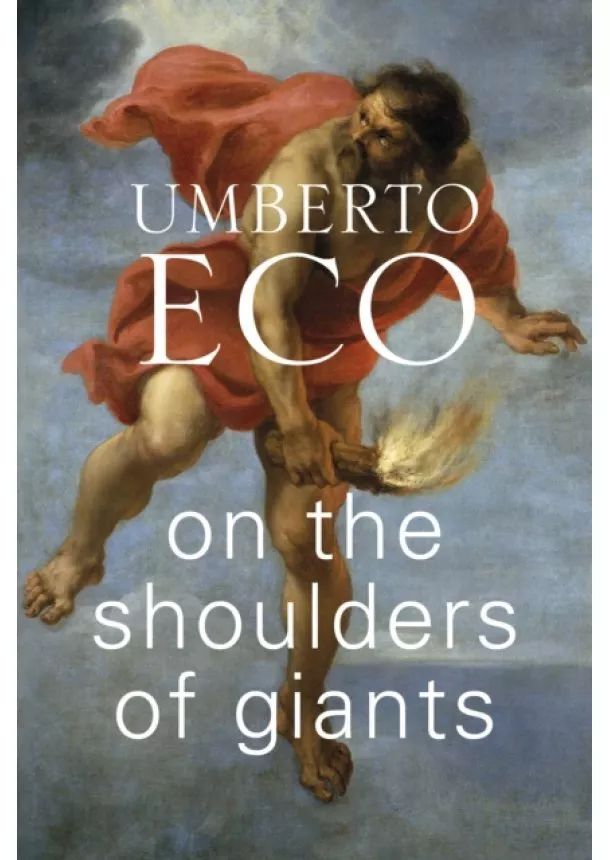 Umberto Eco - On the Shoulders of Giants