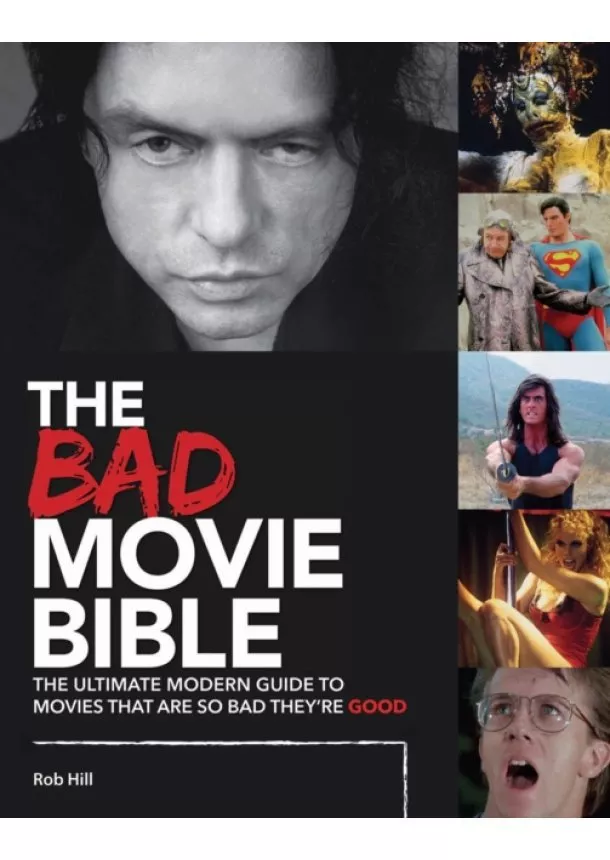 Rob Hill - Bad Movie Bible, The