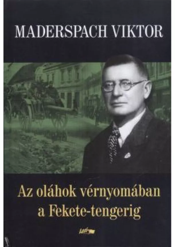 MADERSPACH VIKTOR - AZ OLÁHOK VÉRNYOMÁBAN A FEKETE-TENGERIG