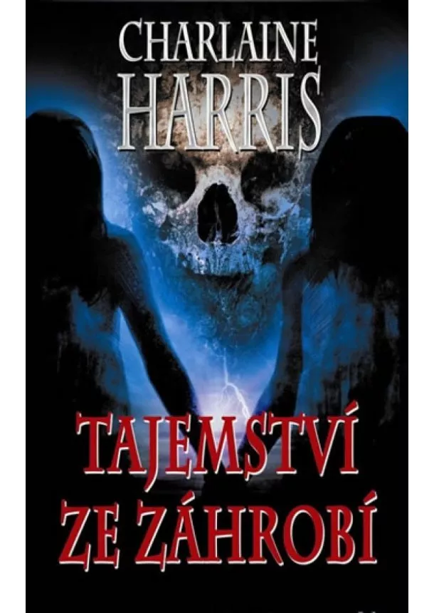 Charlaine Harrisová - Tajemství ze záhrobí (Harper Connelly Mysteries IV.)