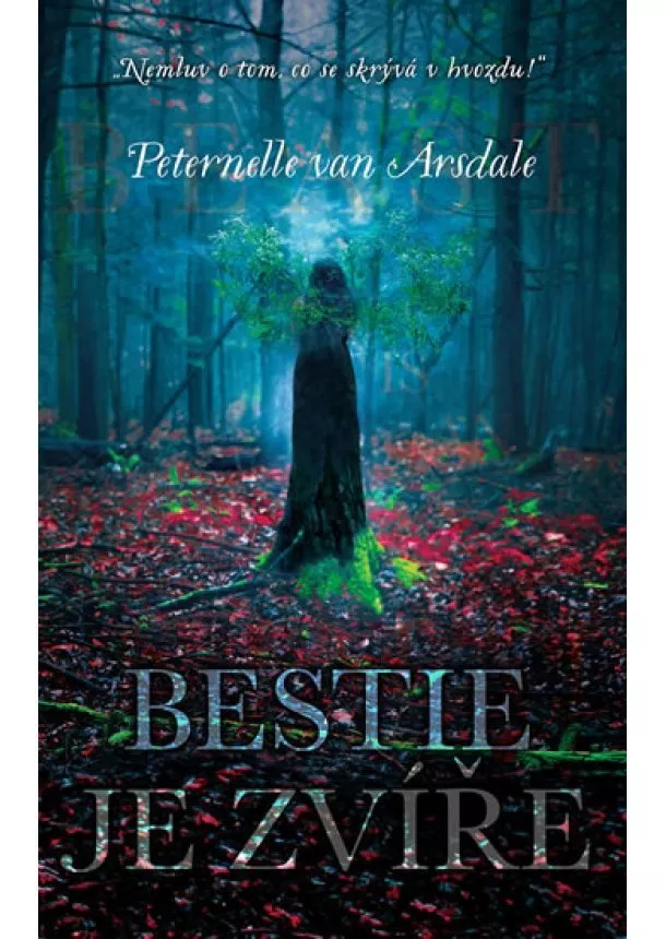 Peternelle van Arsdale - Bestie je zvíře