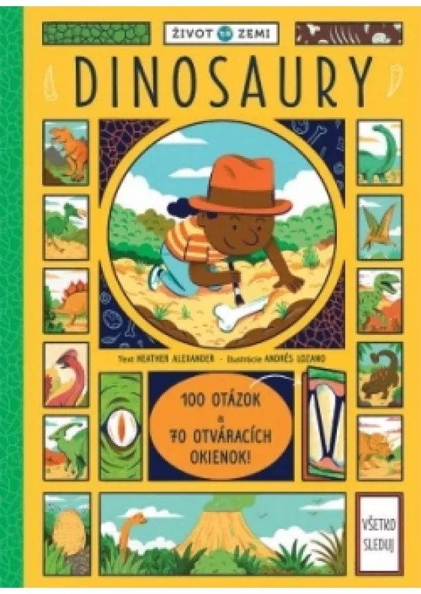 autor neuvedený - Život na Zemi Dinosaury – 100 otázok a 70 okienok