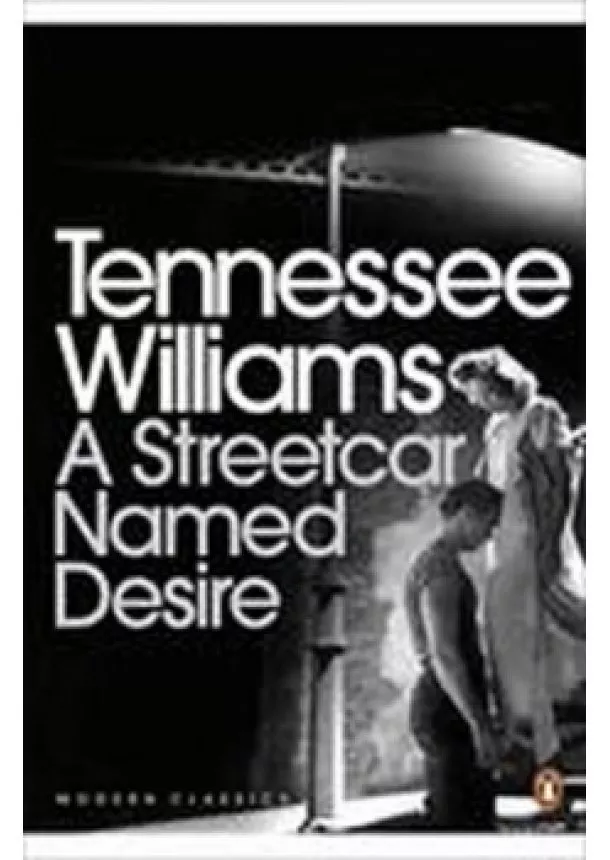 Tennessee Williams - Streetcar Named Desire