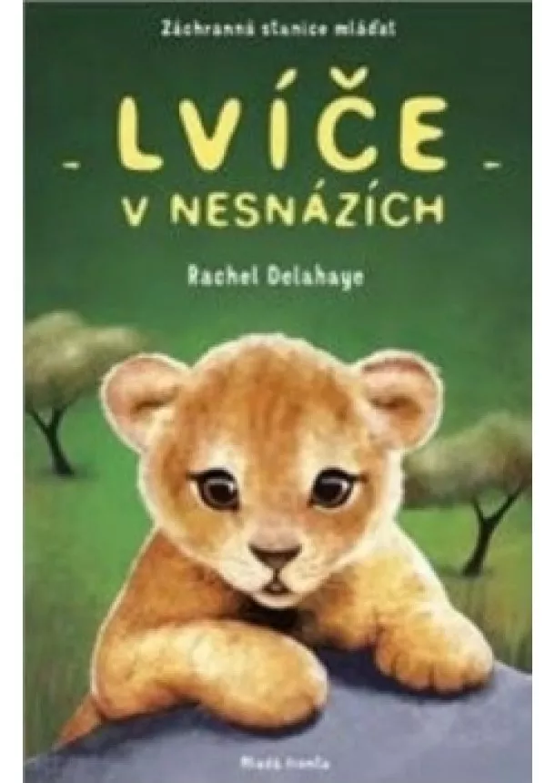 Rachel Delahayeová - Lvíče v nesnázích