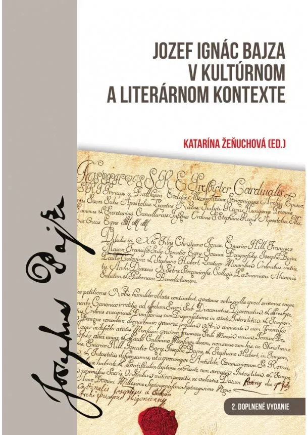 Katarína Žeňuchová - Jozef Ignác Bajza v kultúrnom a literárnom kontexte 2.doplnené vydanie