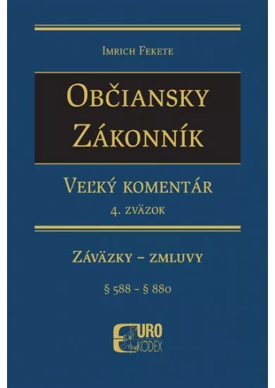 Občiansky zákonník. Veľký komentár 4. zväzok - Záväzky -  Zmluvy ( § 588 - § 880 )