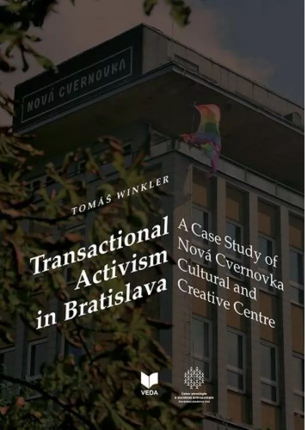 Tomáš Winkler - Transactional Activism in Bratislava - A Case Study of Nová Cvernovka Cultural and Creative Centre