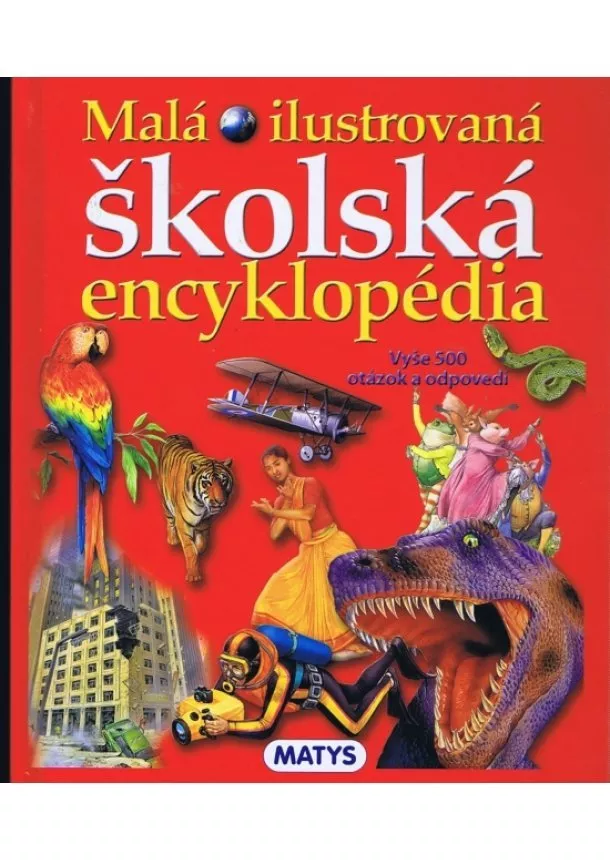 autor neuvedený - Malá ilustrovaná školská encyklopédia