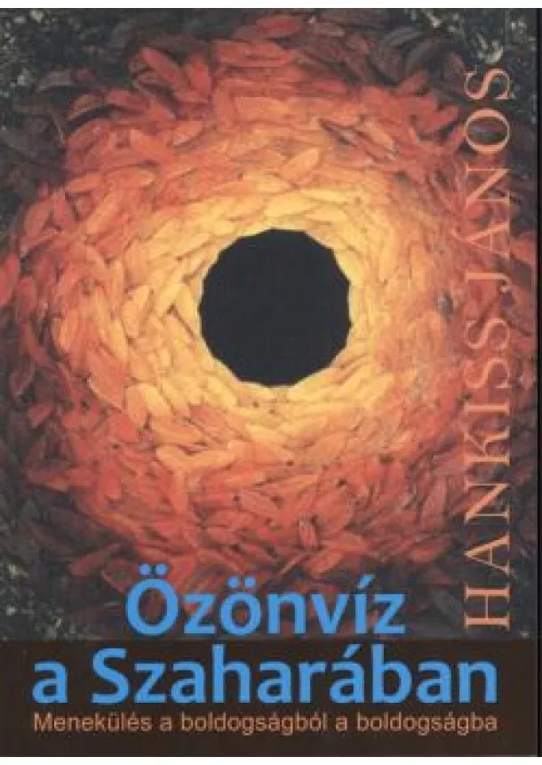 HANKISS JÁNOS - ÖZÖNVÍZ A SZAHARÁBAN