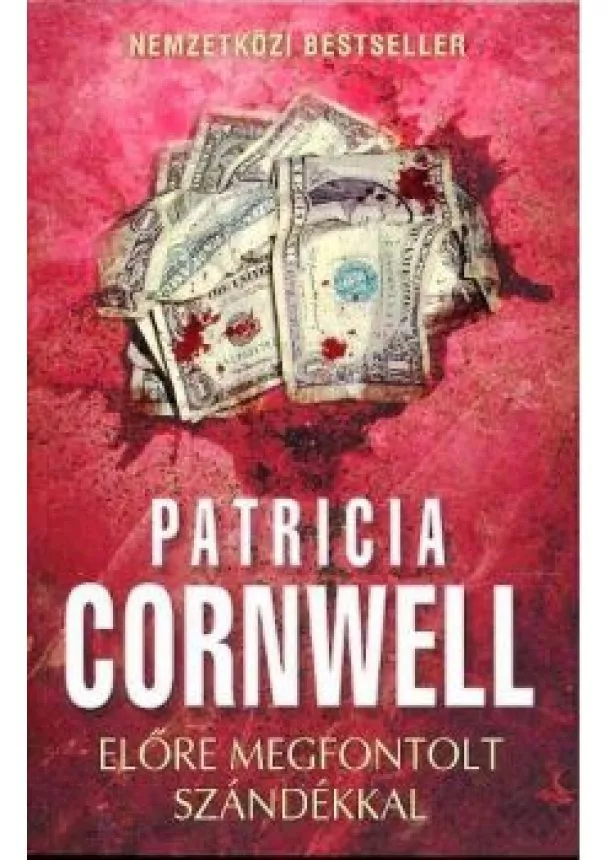 PATRICIA CORNWELL - ELŐRE MEGFONTOLT SZÁNDÉKKAL