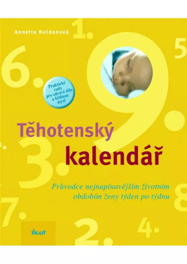 Noldenová Annette - Těhotenský kalendář - Průvodce nejnapínavějším životním obdobím ženy týden po týdnu