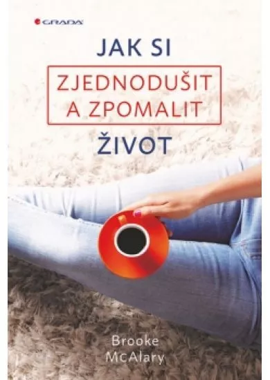 Jak si zjednodušit a zpomalit život