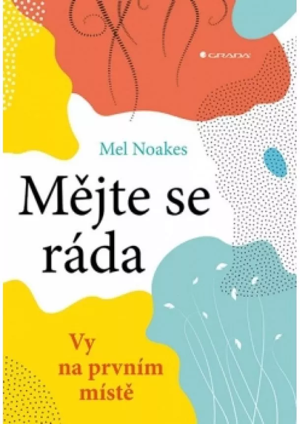 Mel Noakes - Mějte se ráda - Vy na prvním místě