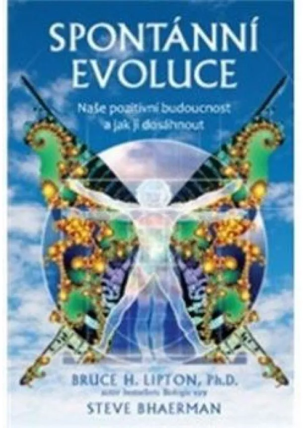 Steve Bhaerman, Bruce Lipton - Spontánní evoluce