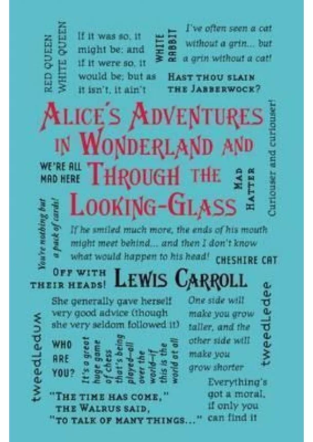 Lewis Carroll - Alice´s Adventures in Wonderland and Through the Looking-Glass