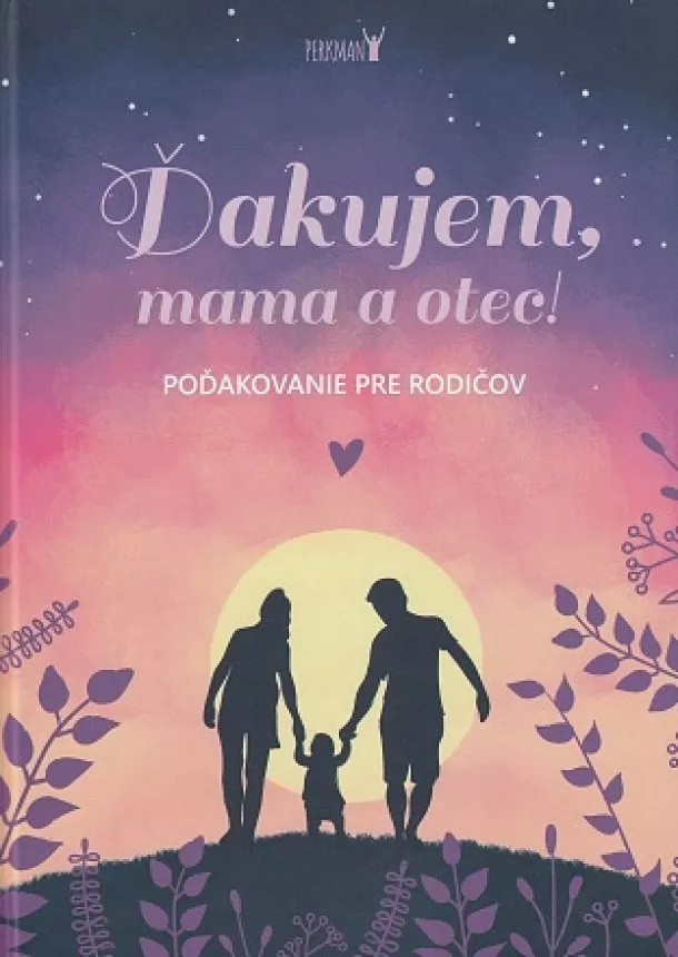 Ďakujem, mama a otec! - Poďakovanie pre rodičov