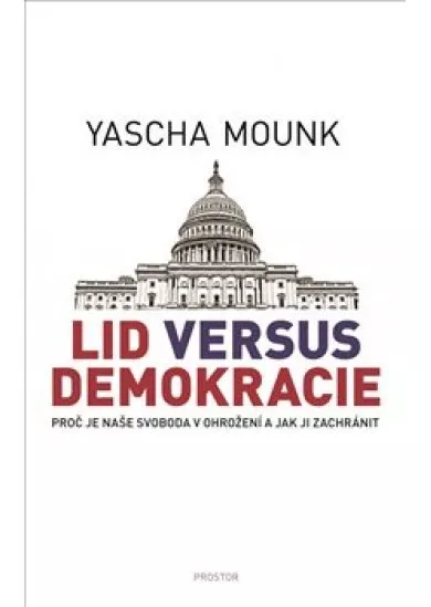 Lid versus demokracie - Proč je naše svoboda v ohrožení a jak ji zachránit