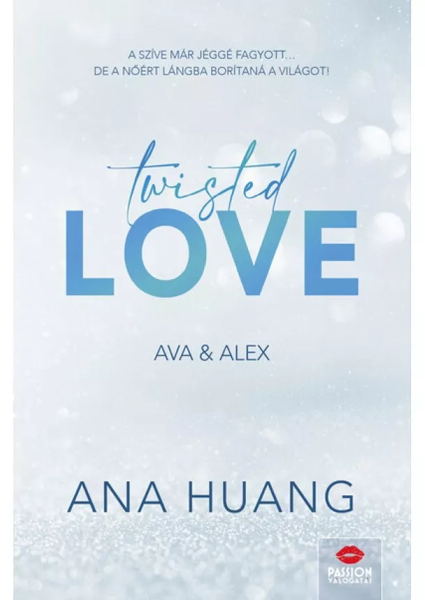 Ana Huang - Twisted Love - Ava + Alex