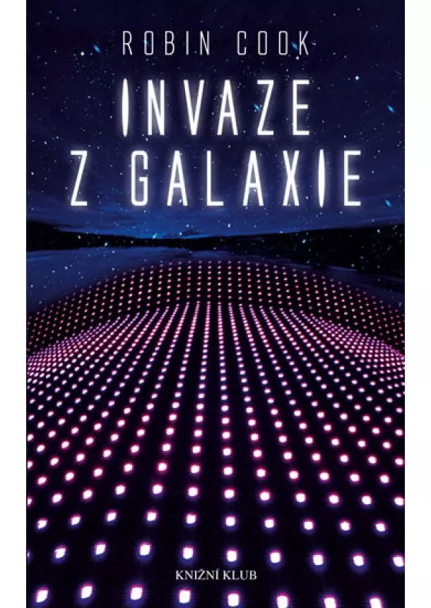 Robin Cook - Invaze z galaxie - 2.vydání