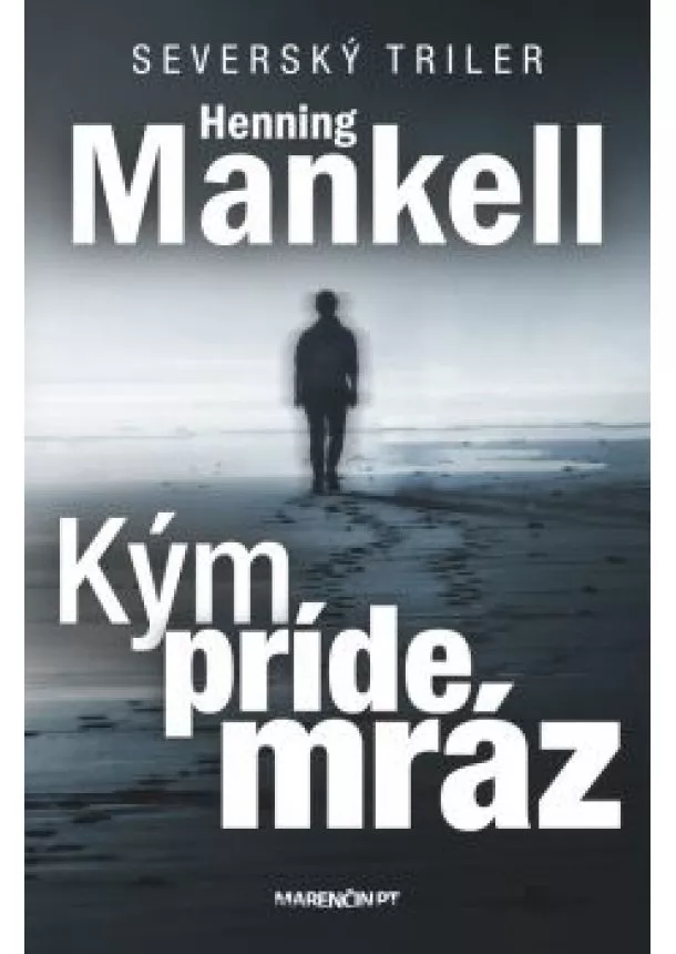 HENNING MANKELL - Kým príde mráz