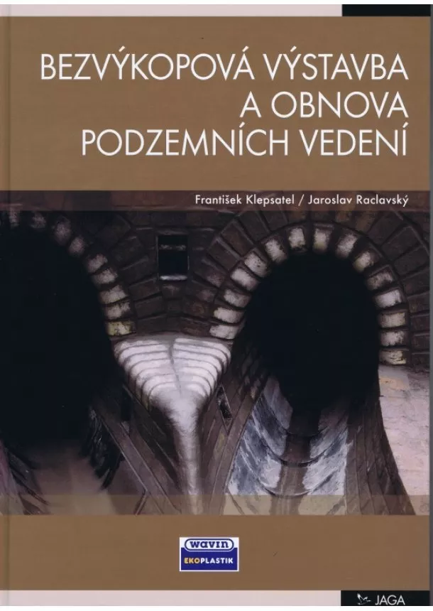 František Klepsatel, Jaroslav Raclavský - Bezvýkopová výstavba a obnova podzemních vedení