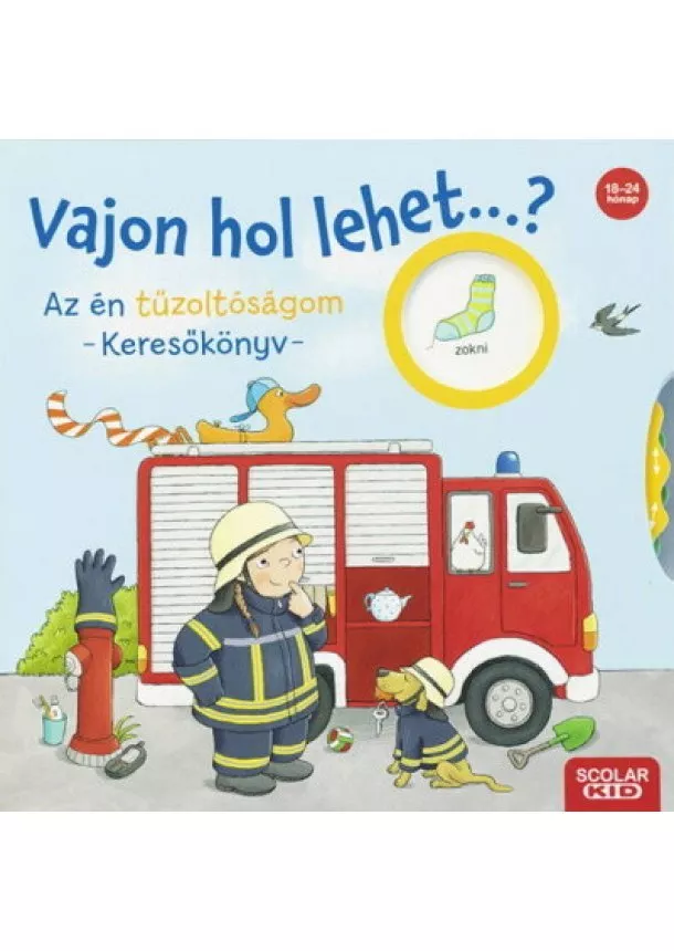 Kathrin Lena Orso - Vajon hol lehet...? Az én tűzoltóságom - Keresőkönyv