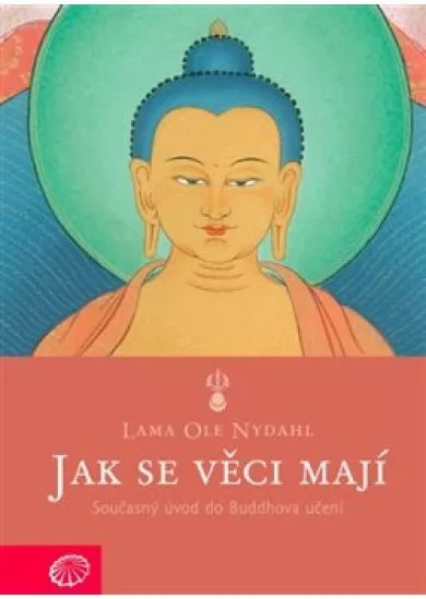 Jak se věci mají - Současný úvod do Buddhova učení