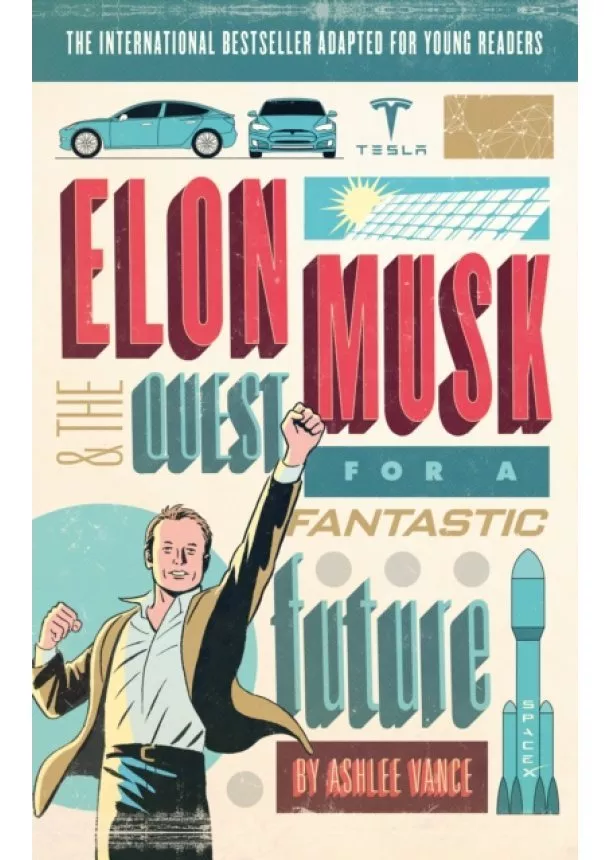 Ashlee Vance - Elon Musk Young Readers Edition