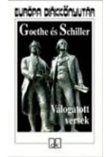 GOETHE ÉS SCHILLER VÁLOGATOTT VERSEK