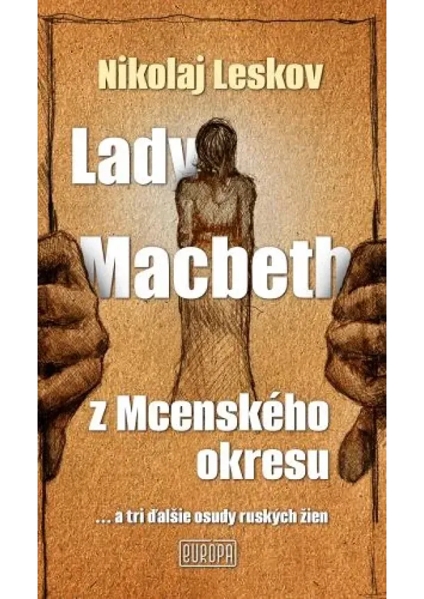 Nikolaj Leskov - Lady Macbeth z Mcenského okresu - ... a tri ďalšie osudy ruských žien