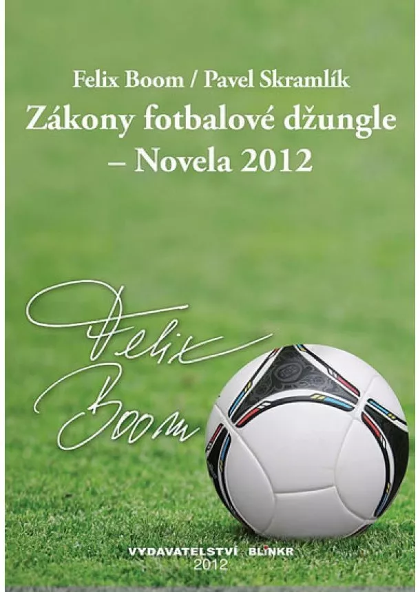 Felix Boom, Skramlík Pavel - Zákony fotbalové džungle – Novela 2012